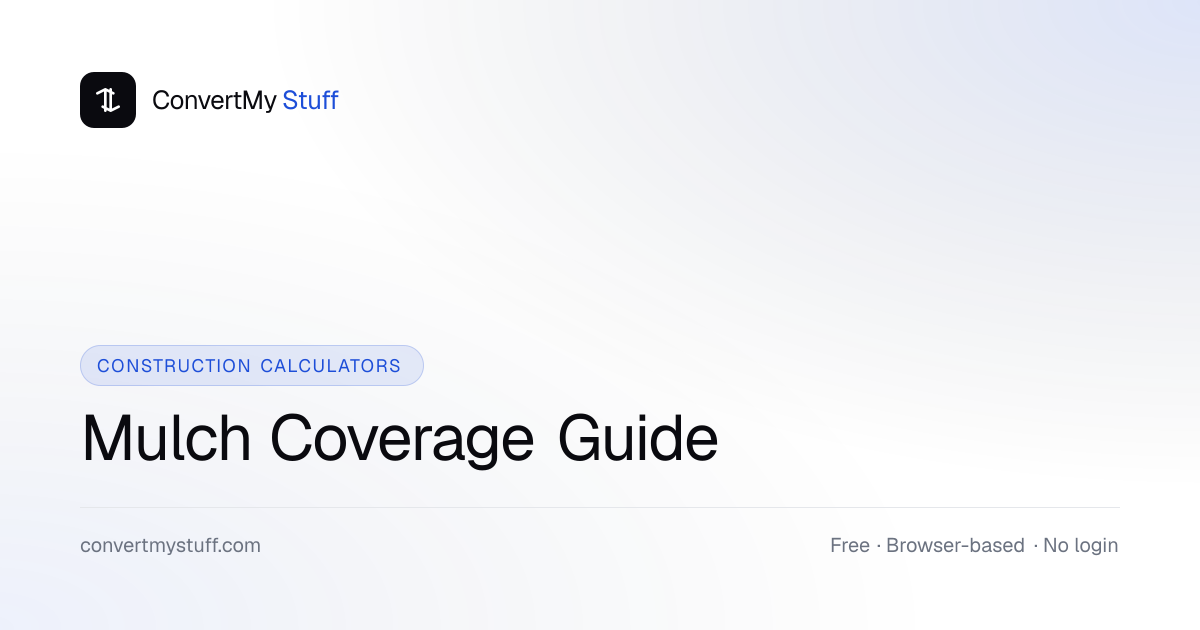 Mulch Coverage Guide - Cubic Yards & Depth